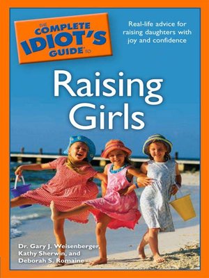 cover image of The Complete Idiot's Guide to Raising Girls